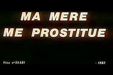 Ma Mere Me Prostitue ((1982))