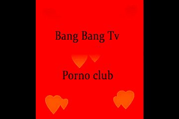 Bang Bang Tv Porno Club II