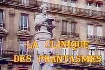La Clinique Des Phantasmes